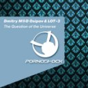 Dmitry M@D Osipov & LOT-3 - The Question of The Universe (Dmitry M@D Osipov Remix)
