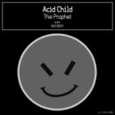 Acid Child - The Prophet (BassBoy (AU) Remix)