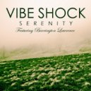 Vibe Shock Feat. Barrington Lawrence - Serenity (Original Mix)