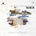 DSHunt & Liv The Pilot Feat. Kellea P - Tag Me In (Colin Parker Remix)