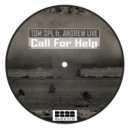 Tom SPL ft Andrew Live - Call For Help (Original Mix)