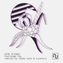 Spin Science - Challenge You (Shake Sofa Remix)