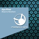 Ilya First - Road To Nowhere (Original Mix)