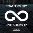 Tom Foolery - Jive Turkeys