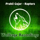 Prahil Gujar - Raptors (Original Mix)