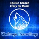Epsilon Kanade - Crazy For Music (Original Mix)