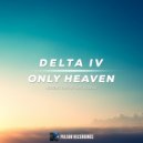 Delta IV - Only Heaven
