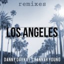 Danny Darko ft Hannah Young - Los Angeles (Kid Funk Remix)