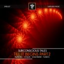Subconscious Tales - Till It Begins (Tuxedo Remix)