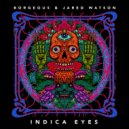 Borgeous & Jared Watson - Indica Eyes