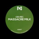 Ced.Rec - Massacre Milk