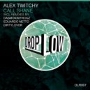 Alex Twitchy - Call Shane (Eduardo Netto Remix)