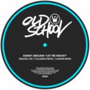 Kenny Ground - Let Me Know!