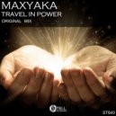 Maxyaka - Travel In Power (Original Mix)