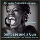 The Lucius Project ft Diana Lynn - Suitcase & A Gun (Liam Dunning Dub Trip)