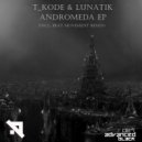 T_Kode & Lunatik - Andromeda (Beat Movement Remix)