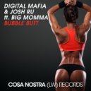 Digital Mafia & Josh RU ft. Big Momma - Bubble Butt (Original Mix)