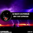 DJ Snacky & DJ Perdigon - Don\'t Start Slippin Dear (Original Mix)