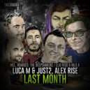 Luca M & JUST2, Alex Rise - Last Month (Elio Riso & NiLO.R Remix)