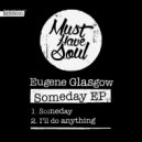 Eugene Glasgow - I'll Do Anything