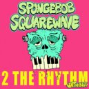 Spongebob Squarewave - Vowel Please Carol (Original Mix)