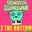 Spongebob Squarewave - Acid Workout