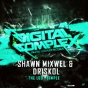 Shawn Mixwel & Driskol - The Lost Temple