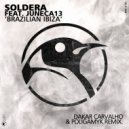 Soldera feat Juneca13 - Brazilian Ibiza (Poligamyk Remix)