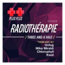Radiothérapie - Three & A Half (Chlorophyll Remix)