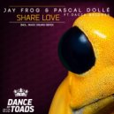 Jay Frog & Pascal Dolle feat. Dacia Bridges - Share Love (Maxx Drums Remix)