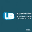 Rob Nelson & Jeffrey Tice - All Night Long (Original Mix)