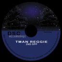 Tman Reggie - Start Yours,Be Yourself