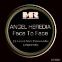 Angel Heredia - Face To Face (Original Mix)