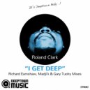 Roland Clark - I Get Deep