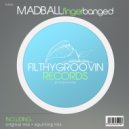 Madball - Finger Banged (Squirting Mix)