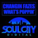 Changin Fazes - What\'s Poppin\' (UK Garage Mix)