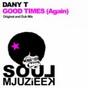 Dany T - Good Times (Again) (Dub Mix)