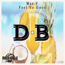 Max V. - Feel So Good (Radio Edit)