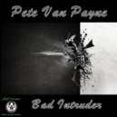 Pete Van Payne - Bad Intruder
