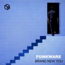 Funkware - Brand New You