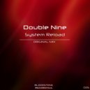 Double Nine - System Reload (Original Mix)