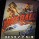 Pitbull - Fireball (Bedo Vip Mix)