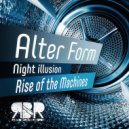 Alter Form - Rise of The Machines