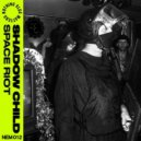Shadow Child - Space Riot