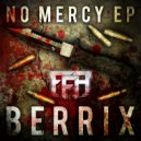 Berrix - No Mercy