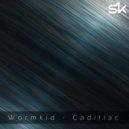 Wormkid - Cadillac (Original Mix)