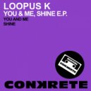 Loopus K - Shine (Original Mix)