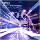 Rolfiek - Until The Moment