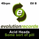 Acid Heads - Some Sort of Pill (Original Mix)