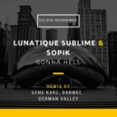Lunatique Sublime, Sopik - Gonna Hell
